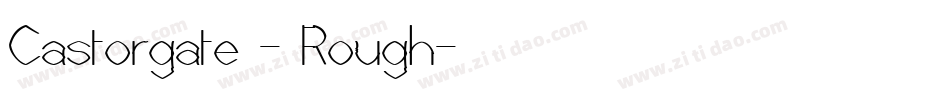 Castorgate - Rough字体转换